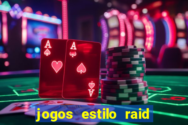 jogos estilo raid shadow legends